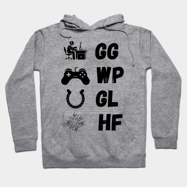 GG WP GL HF gamer in black Hoodie by Starlight Tales